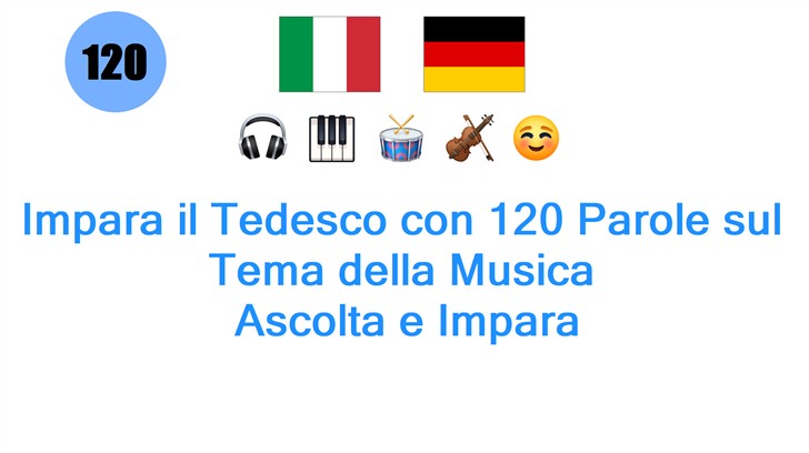 Impara il Tedesco con 120 Parole sul Tema della Musica: Ascolta e Impara